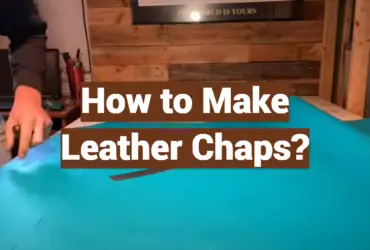 How to Make Leather Chaps?