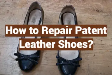 How to Repair Patent Leather Shoes?