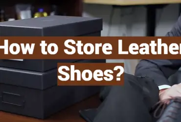 How to Store Leather Shoes?